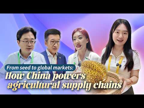 From seed to global markets: How China powers agricultural supply chains #worldnow