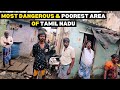 MOST Dangerous & Poorest Area of Chennai | மக்கள் எப்படி வாழ்கிறார்கள்