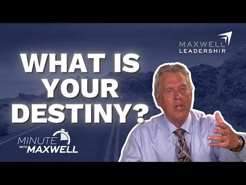 DESTINY: A Minute With John Maxwell, Free Coaching Video
