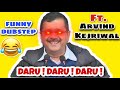 Daru Daru Daru Ft Arvind Kejriwal Dubstep Arvind Kejriwal Dubstep Karan Rathore Music