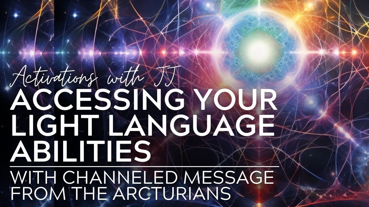 Accessing Your Light Language Abilities | with Channeled Message from the Arcturians