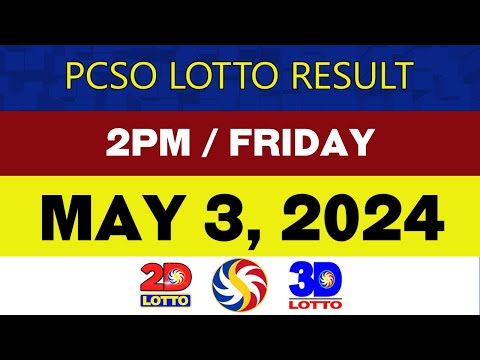 Lotto Result Today MAY 3 2pm Ez2 Swertres 2D 3D 4D 6/45 6/58 PCSO