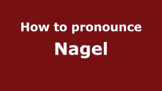 How to pronounce Nagel