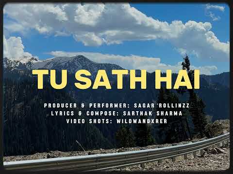 Tu Sath Hai - Sagar Rollinzz | Sarthak Sharma (Official Video)
