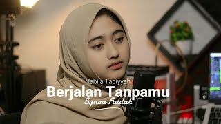 Download lagu Berjalan Tanpamu - Nabila Taqiyyah || Cover Syara Faidah mp3 Download lagu Berjalan Tanpamu - Nabila Taqiyyah || Cover Syara Faidah mp3