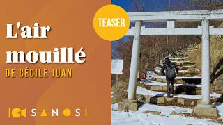 Bande-annonce : L'air mouillé de Cécile Juan