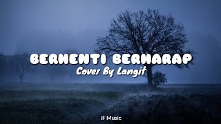 Download lagu Berhenti Berharap - Sheila On 7 (Lyrics & Cover by Langit) mp3