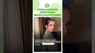 Sheila Marcia Ceritakan Masa Lalunya yang Kelam ke Anak, Ingin Leticia Ambil Pelajaran