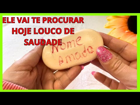 ⭐️❤️#simpatia ELE VAI TE PROCURAR HOJE LOUCO DE SAUDADE AMOR COLOQUE O NOME DELE(a) no seu SABONETE