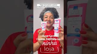 AVON CARE MUDOU A FÓRMULA DO CREME DEPILATÓRIO | AGE EM 10 MIN￼