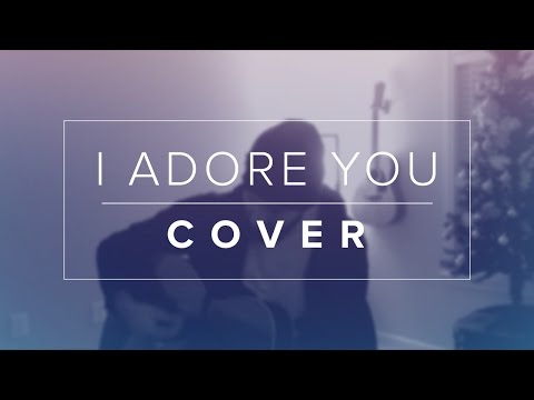 I Adore You