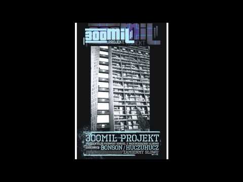 300 Mil Projekt - Zamieńmy słowo (feat. HuczuHucz, Bonson)