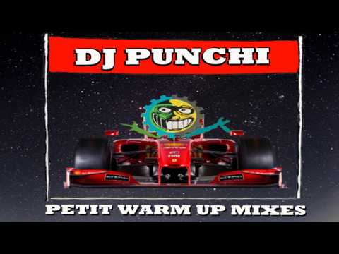 DJ PUNCHI - PETIT WARM UP MIXES