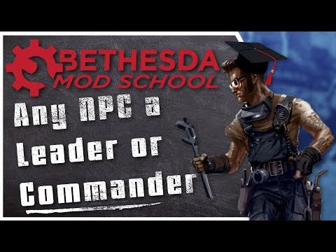 Bethesda Mod School: SIM 106 - Creating Commanders and Leaders