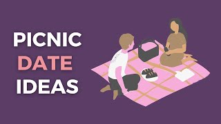 8 Romantic Picnic Date Ideas You