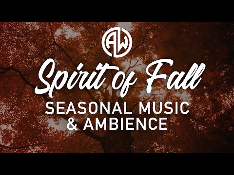 The Spirit of Fall 🍁🍂 - Peaceful Music and Sounds of Nature Celebrating the Season of Autumn