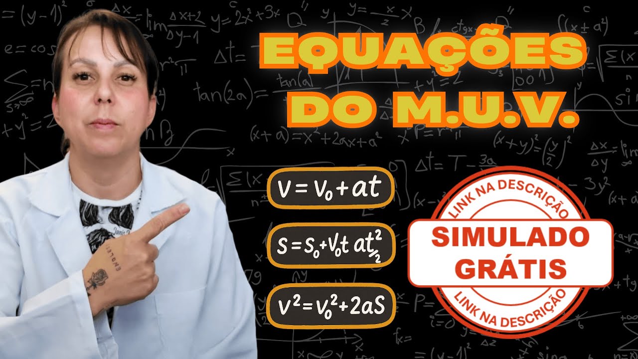 AULA 40 - EQUAÇÕES DO MOVIMENTO UNIFORMEMENTE VARIADO [M.U.V.]