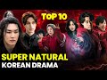 Top 10 Supernatural Korean Dramas You Must Watch Supernatural Thrillers Kdramas