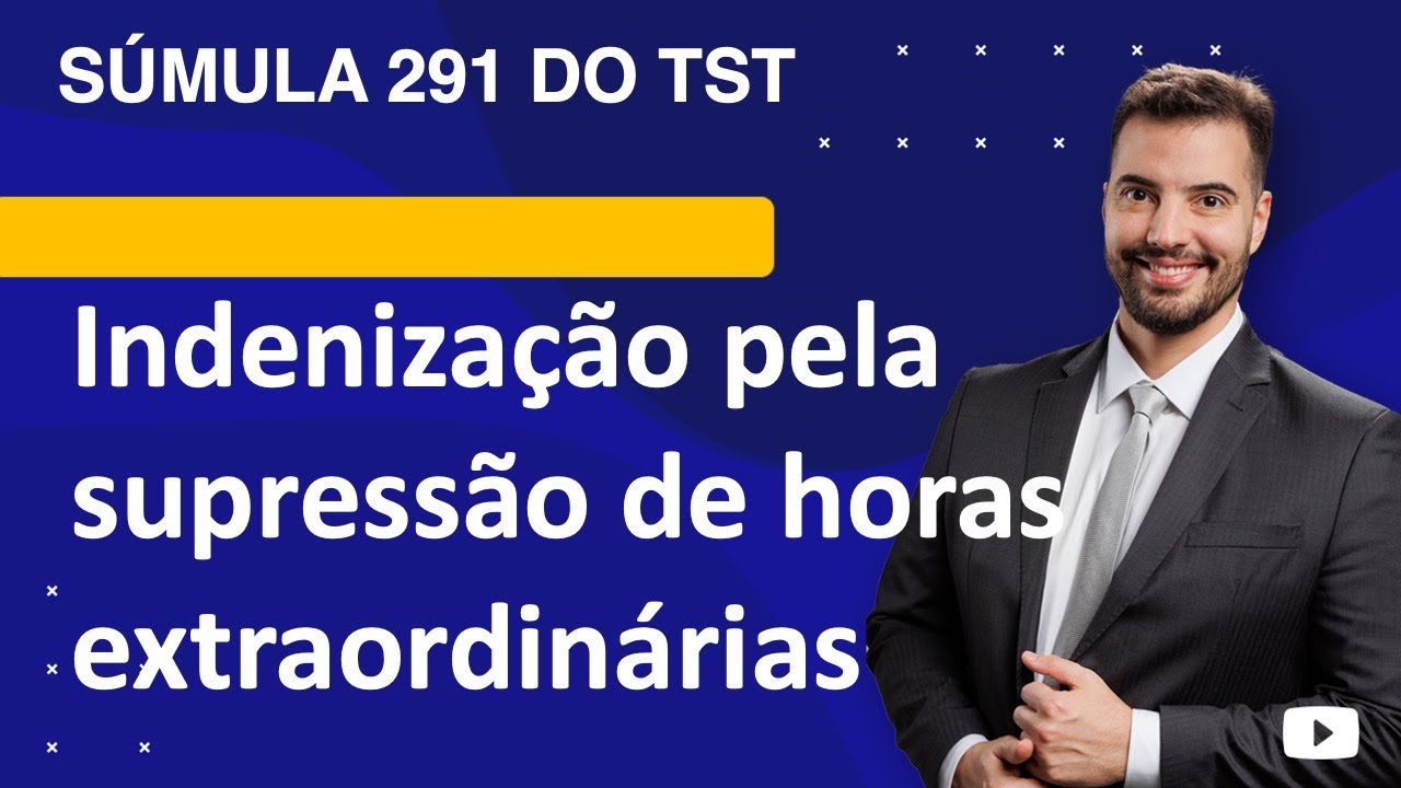 Súmula 291 TST -indenização pela supressão de horas extras