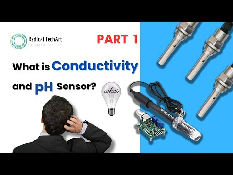 What is a conductivity sensor? | What is pH sensor? RadicalTechArt I RadicalTalks I RadicalTechMart