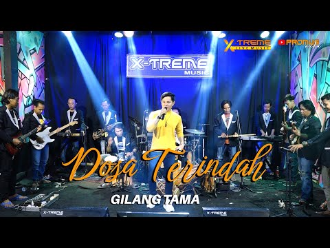 DOSA TERINDAH ( Dinda Puspitasari ) - GILANG TAMA || ORKES DANGDUT X-TREME LIVE MUSIC 2023