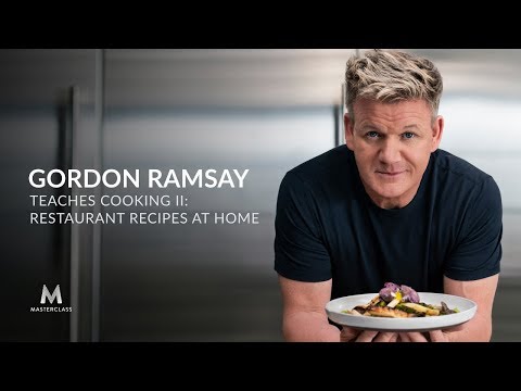 Gordon Ramsay Teaches Cooking II: Restaurant Recipes at Home | Official Trailer | MasterClass