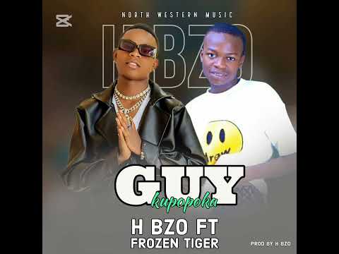 h bzo ft frozen tiger:::guy kupopoka 🔥 hit