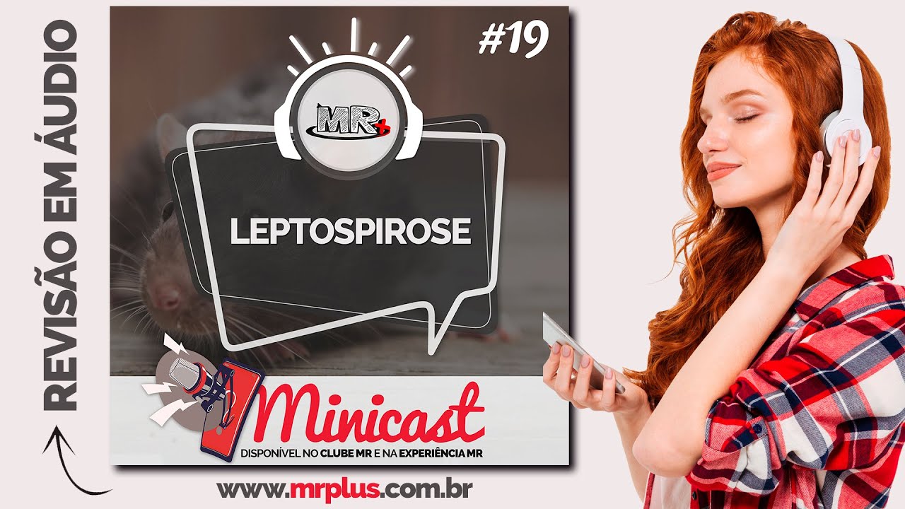 Leptospirose - Formato Minicast (revisão em áudio) - MR Plus