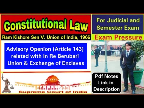 Ram Kishore Sen V. Union Of India 1966, Costitutional Law, ( Law Faculty, DU )