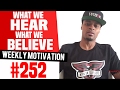 What We Hear What We Believe Weekly Motivation 252 Dre Baldwin