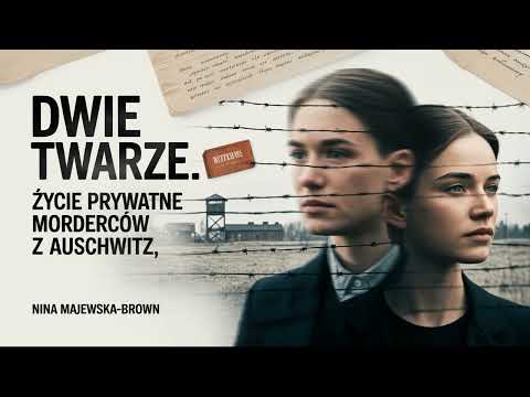 Dwie twarze – życie prywatne morderców z Auschwitz | Książka audio | Pamięć Historyczna