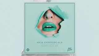 SICK INDIVIDUALS - We Got It All ft. MPH