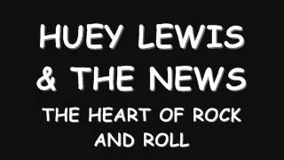 huey lewis &amp; the news - the heart of rock and roll