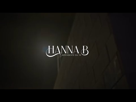 Hanna B - Dipendente da te (OFFICIAL VIDEO)