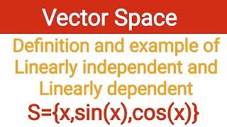 33. Definition and examples of linearly dependent and linearly independent Set | vector space