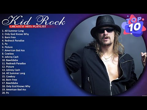 The Best Songs of Kid Rock Kid Rock Greatest Hits #5553