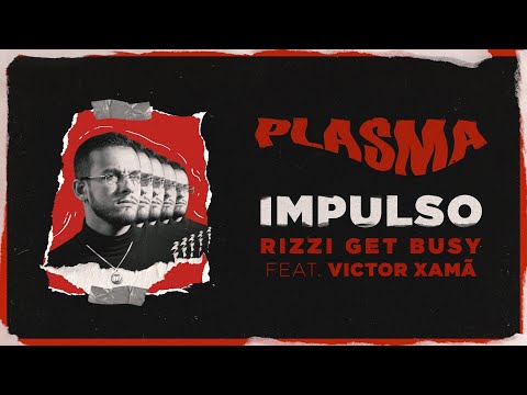 Rizzi Get Busy - IMPULSO Ft. Victor Xamã 🩸