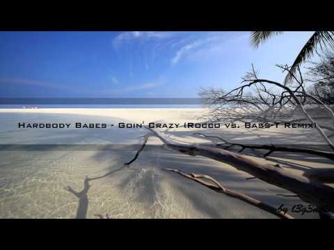 Hardbody Babes - Goin' Crazy (Rocco vs. Bass-T Remix) [HD - Techno Classic]