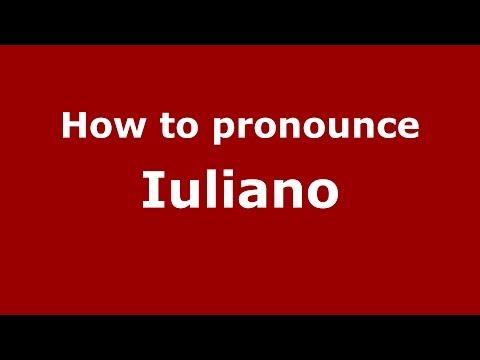 How to pronounce Iuliano (Italian/Italy)  - PronounceNames.com