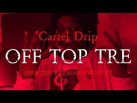 Off Top Tre - Cartel Drip (Official Music Video)
