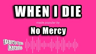No Mercy - When I Die (Karaoke Version)