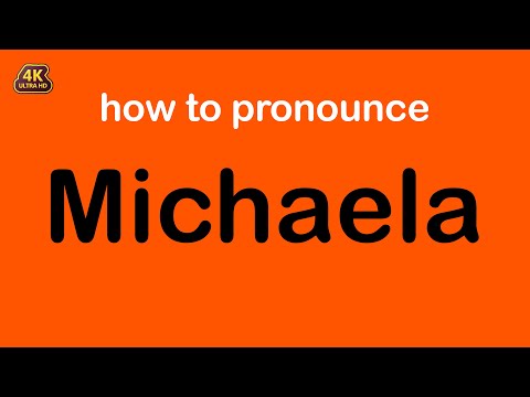 how to pronounce Michaela correctly