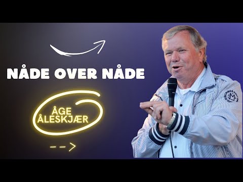 Nåde over nåde - Av Åge Åleskjær