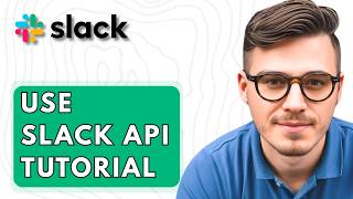 How To Use Slack Api Tutorial [2026 Guide]