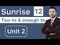 Sunrise 12 /Too-to &enough-to/unit 2