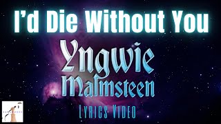 Yngwie Malmsteen -  I&#39;d Die Without You (Lyrics Video)