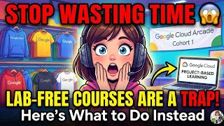 ⚠️ Avoid Lab-Free Courses NOW! Google Won’t Reward These Anymore | Google Arcade Cohort 1 #qwiklabs