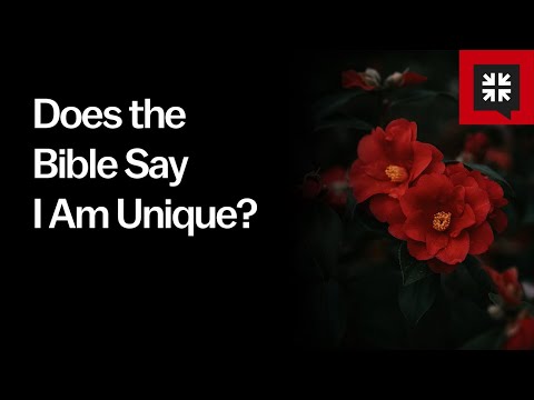 Does the Bible Say I Am Unique?