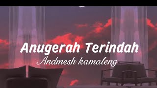 Download lagu Andmesh Kamaleng - Anugrah Terindah || ( Lirik ) #anugrahterindah #andmesh_kamaleng #liriklagu mp3 Download lagu Andmesh Kamaleng - Anugrah Terindah || ( Lirik ) #anugrahterindah #andmesh_kamaleng #liriklagu mp3