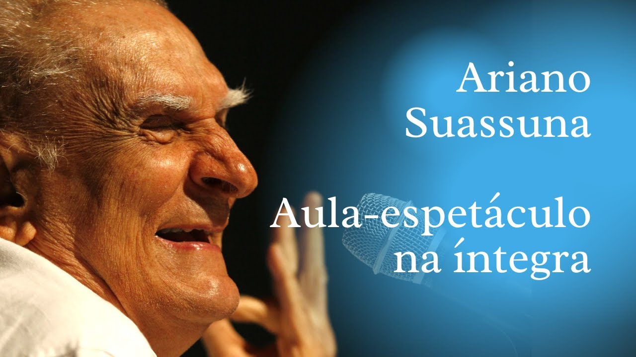 Aula-espetáculo com  Ariano Suassuna na íntegra